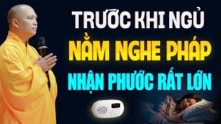 Khi Nằm Ngủ mà Nghe Pháp Lợi Ích Cực Lớn Mà Ít Ai Biết - Thượng Tọa Thích Đạo Thịnh.
