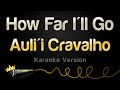 Auli'i Cravalho - How Far I'll Go (Karaoke Version)