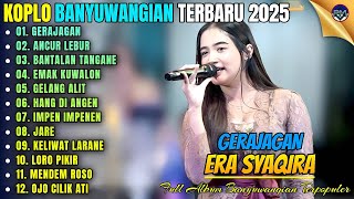 Download lagu GERAJAGAN - ANCUR LEBU - GELANG ALIT || Album Era Syaqira Koplo Banyuwangi Terbaru 2025  On Trending mp3