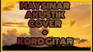 Download lagu MAY-SINAR | GITAR COVER AKUSTIK KORD GITAR LIRIK mp3