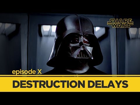 "DESTRUCTION DELAYS" (Share Wars Episode X): A Star Wars Parody