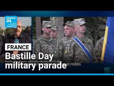 Bastille Day: France celebrates Ukraine and its allies with military parade