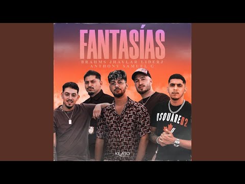 Brahms, JhayLaR, Liderj, Anthony, Samuel G   Fantasías Dj JoSe el feo 2022
