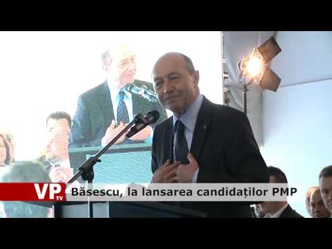 Băsescu, la lansarea candidaților PMP