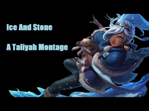Ice And Stones A Taliyah Montage
