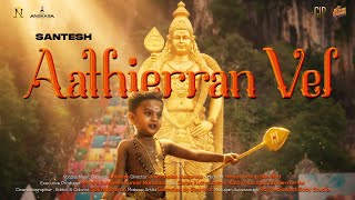 Download lagu Aathierran Vel -  Santesh  |   mp3