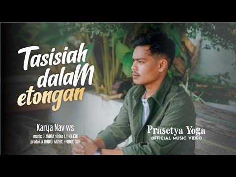 Prasetya yoga - Tasisiah Dalam Etongan (Official Music Video)
