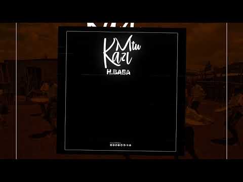 H.BABA - MTU KAZI (Official Audio Music)