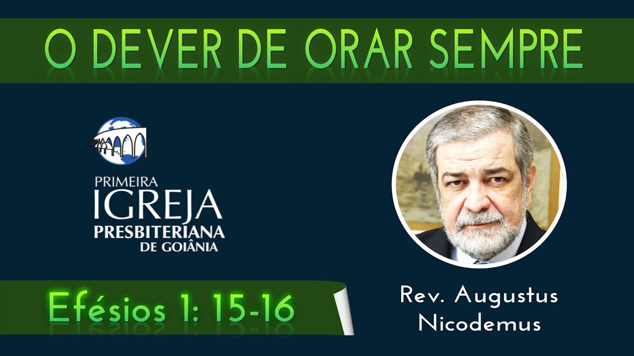 O dever de orar sempre | Rev. Augustus Nicodemus