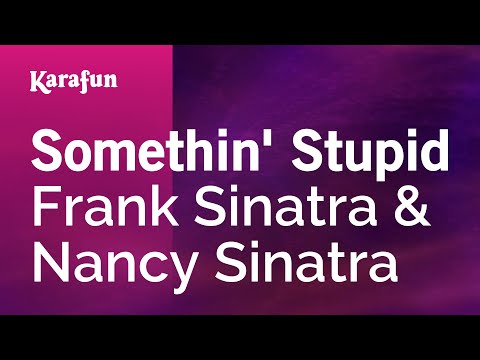 Somethin' Stupid - Frank Sinatra & Nancy Sinatra | Karaoke Version | KaraFun