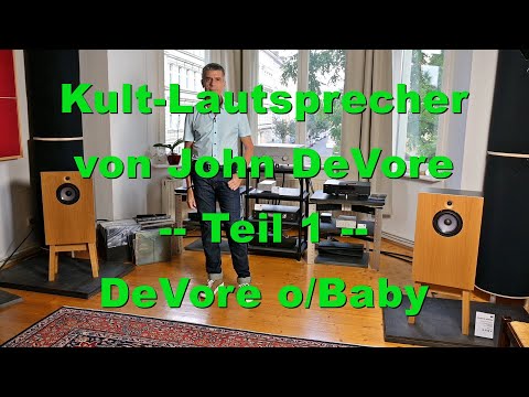Kult-Lautsprecher von John DeVore - Teil1 DeVore o/Baby