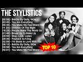 T H E S T Y L I S T I C S 2023 MIX Top 10 Best Songs Greatest Hits Full Album 2023