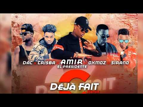 Amir El Presidente-C Déjà Fait RMX ft Crisba, Oxmoz, Sirano, DAC