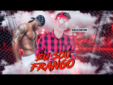 MC VALLENTIM - (EU SO FRANGO ) - MÚSICA NOVA 2019