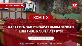 KOMISI X DPR RI RAPAT DENGAR PENDAPAT UMUM DENGAN ILUNI FHUI, IKA UNJ, ABP PTSI