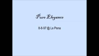 Pure Elegance - 8/8/97 @ Le Pena (Full CD)