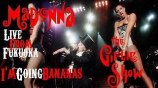 Madonna - I&#39;m Going Bananas (Live From The Girlie Show Tour In Fukuoka)