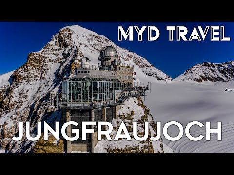 Jungfraujoch - Schweiz | MYD Travel - Folge 6 [4K]