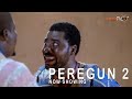 Peregun 2 Latest Yoruba Movie 2022 Drama Starring Ibrahim Chatta | Yewande Adekoya | Aliu Gafar