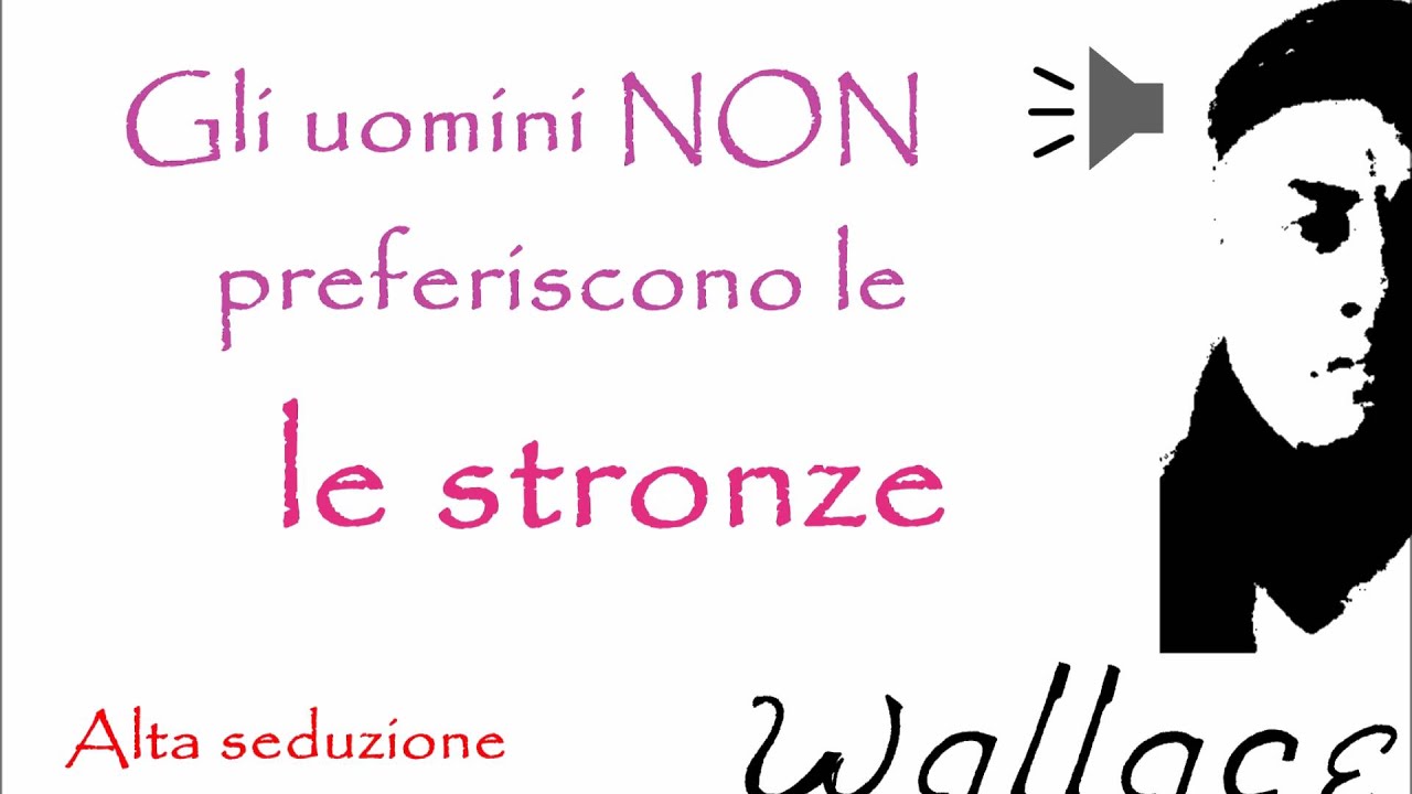 Gli uomini NON preferiscono le stronze - Wallace
