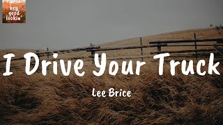 I Drive Your Truck - Lee Brice (Lyrics)