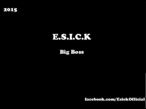 Esik aka E. SICK - BIG BOSS