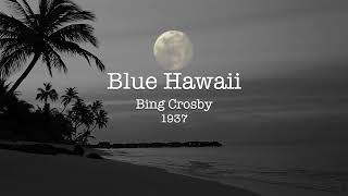 Blue Hawaii - Bing Crosby - 1937