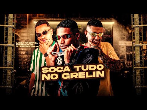 SOCA TUDO DO GRELIN - BARCA NA BATIDA, BRUNINHO MC, DJ FREITAS OFICIAIL