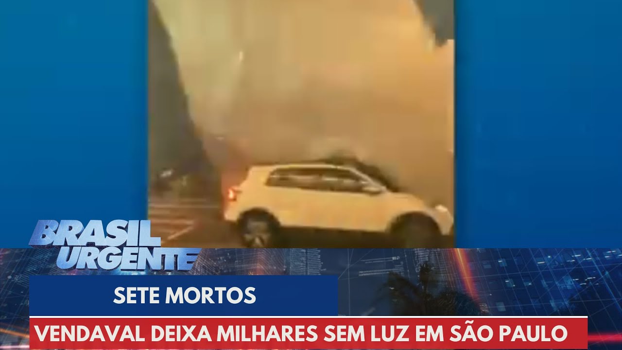 Vendaval mata pelo menos 7 pessoas e deixa milhares sem luz | Brasil Urgente