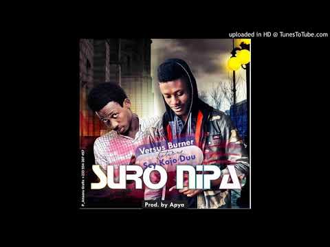 Verses burner - Suro Nipa ft scy kojo duu