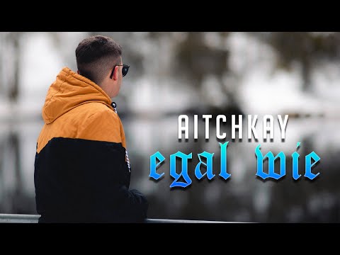 AITCHKAY - EGAL WIE  ( prod. by JORDAN BEATS )