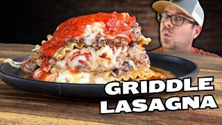 This GRIDDLE LASAGNA Has Got to Be at the TOP of CRAZY FOODS We've Cooked on the Blackstone!