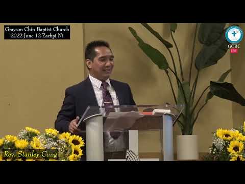 Rev. Stanley Cung (Grayson CBC) 2022 June 12 Thawngtha