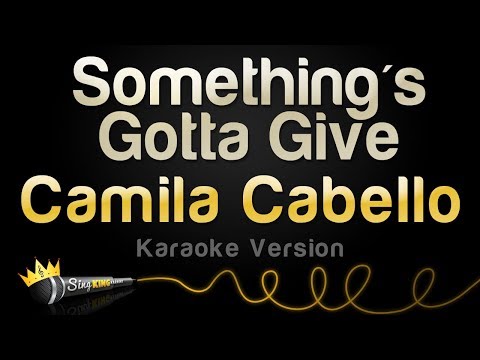 Camila Cabello - Something's Gotta Give (Karaoke Version)