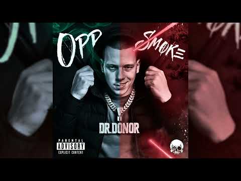 DR.DONOR - OPP SMOKE (OFFICIAL AUDIO) prod. by GALIKULA