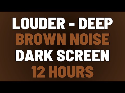 12 Hours Louder Deep Brown Noise | Sleep, Study, Focus |