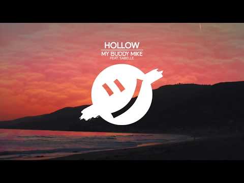 My Buddy Mike - Hollow (feat. Sabelle) (Official Lyric Video)