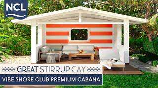Vibe Shore Club Cabana Overview & Tour | NCL Great Stirrup Cay