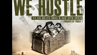 Freekey Zekey - We Hustle Feat. Lil Wayne, Chad B & Tito Green