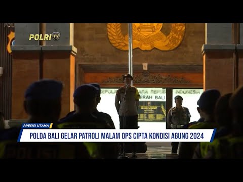 POLDA BALI PATROLI MALAM OPS CIPKON AGUNG 2024