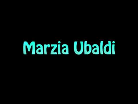 Learn How To Pronounce Marzia Ubaldi