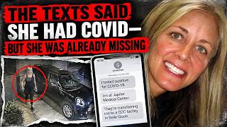 The Texts Said She Had COVID—But She Was Already Missing