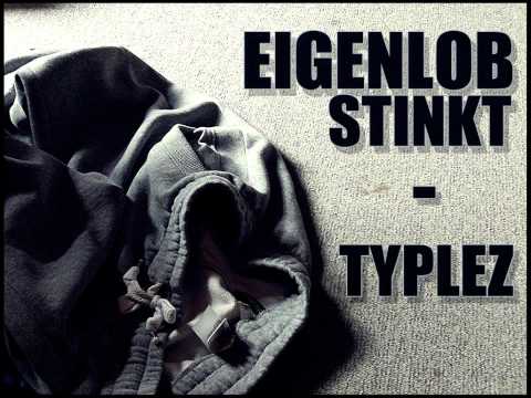 Typlez - Eigenlob stinkt