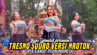 Download lagu TRESNO SUDRO Versi Nrotok Lagu Djandut ROGO SAMBOYO PUTRO Voc All artis Terbaru mp3