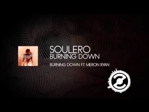 SOULERO - Burning Down Ft. Meron Ryan