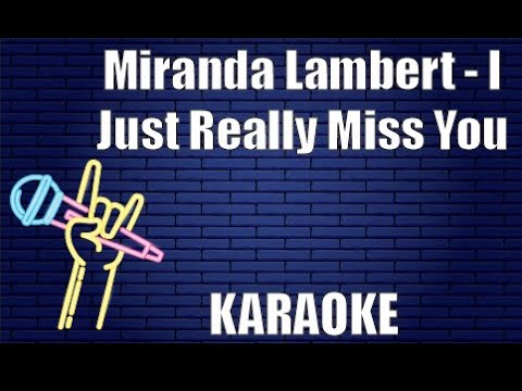 Miranda Lambert - I Just Really Miss You (Karaoke)