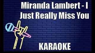 Miranda Lambert - I Just Really Miss You (Karaoke)