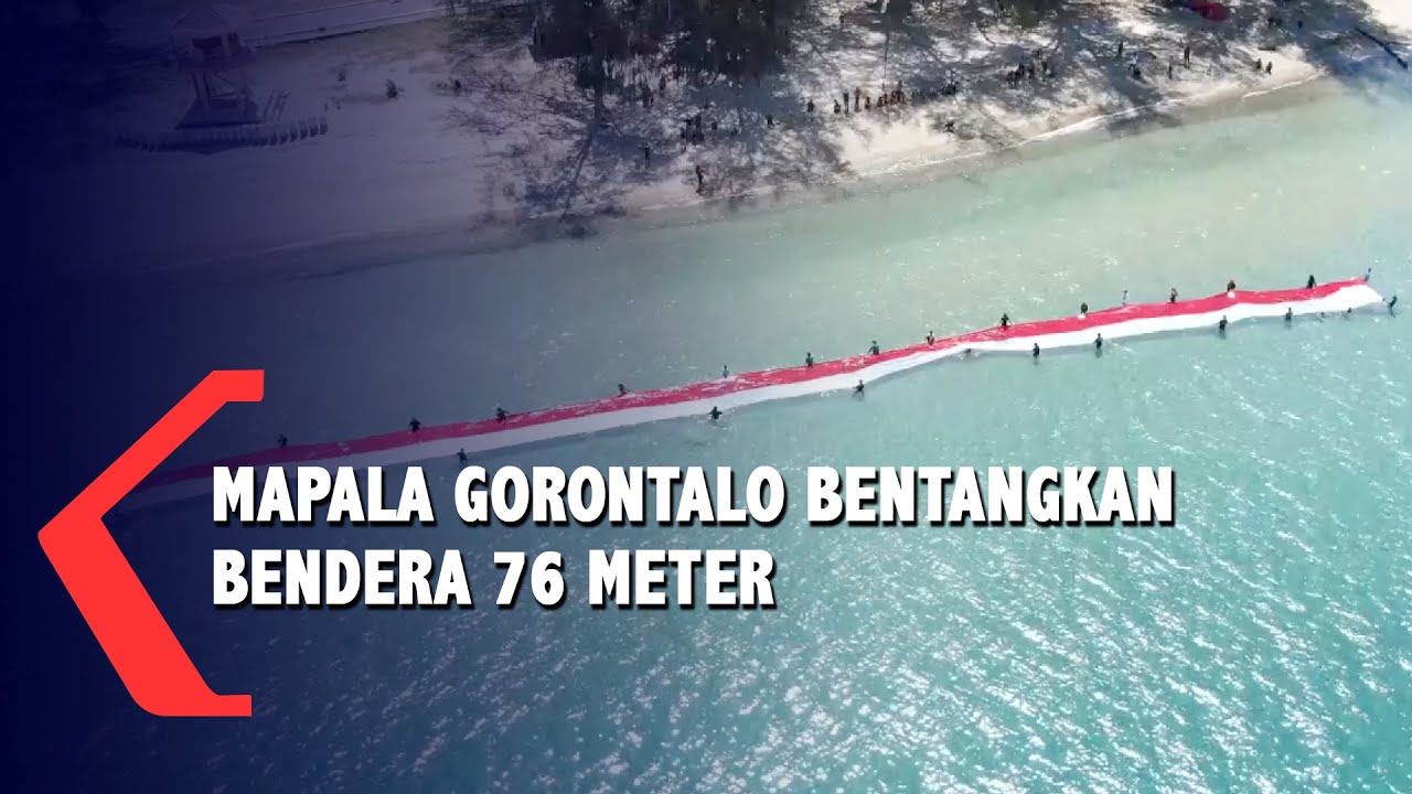 Peringati HUT RI Ke -76 , Mapala Gorontalo Bentangkan Bendera Merah Putih 76 Meter