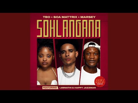 Soa mattrix, TBO & Marsey - SOHLANGANA (Official Audio) Feat. Leenathi & Happy Jazzman | Amapiano