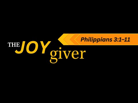 Philippians 3:1-11 | The Joy Giver